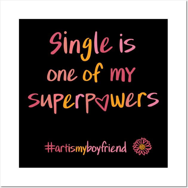 single is one of MY superpowers Wall Art by kristinfrances